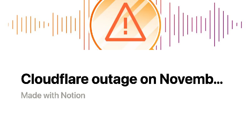 Cloudflare outage on November 18, 2025 | Notion